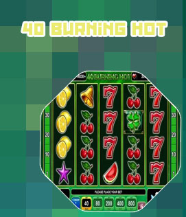 40 burning hot slot