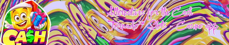 Cash tornado slots app