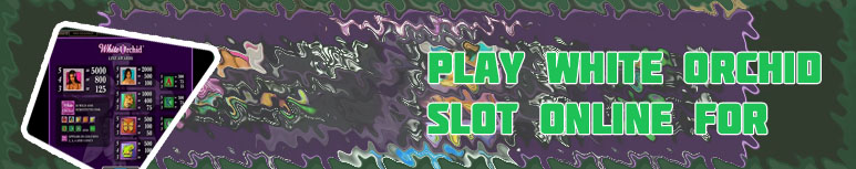 Free white orchid slot machine play