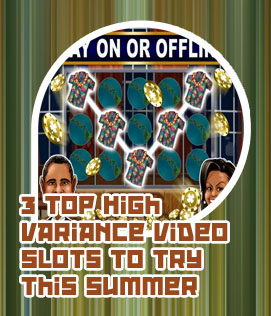 High variance slots